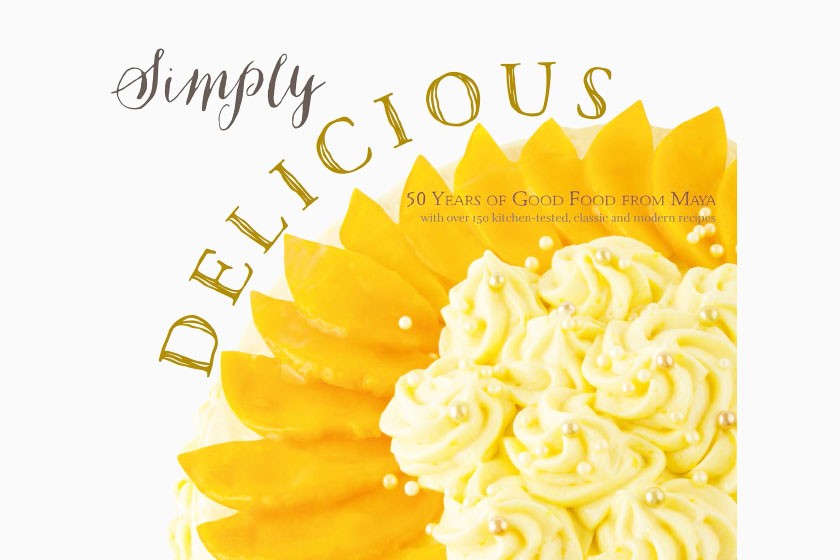 Simply Delicious: 50 Years of Good Food from MAYA