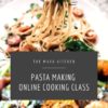 Pasta Making Online Cooking Class