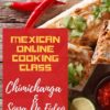 Mexican Online Cooking Class: Chimichanga And Sopa De Fideo