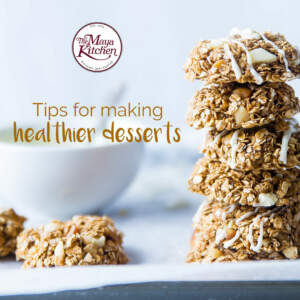 Tips for making healthier desserts